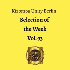 Kizomba Unity Berlin by DJ Fabinho FM - Selection of the Week Vol. 93
