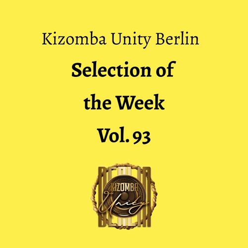Kizomba Unity Berlin by DJ Fabinho FM - Selection of the Week Vol. 93