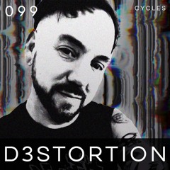 Cycles Podcast #099 - D3STORTION (techno, industrial, dark)