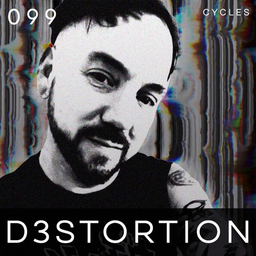 Cycles #099 - D3STORTION (techno, industrial, dark)