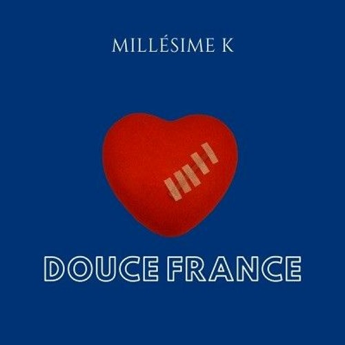 Stream Millésime K - douce France .mp3 by Hannibal34 | Listen online for  free on SoundCloud