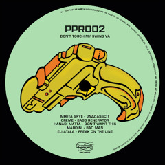 Various Artists - Don't Touch My Swing VA [PPR002]