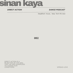 Sinan Kaya - Direct Action Dance Podcast 002