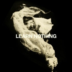 Learn Nothing
