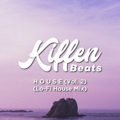 HOUSE Vol. 2 (Lo-Fi House Mix) | Kiffen Beats