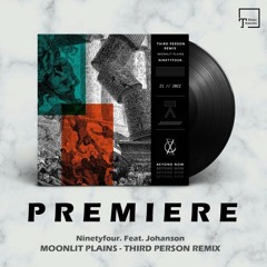 PREMIERE: Ninetyfour. Feat. Johanson - Moonlit Plains (Third Person Remix) [BEYOND NOW]