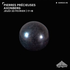 Pierres Précieuses - Axonberg (Février 2023)
