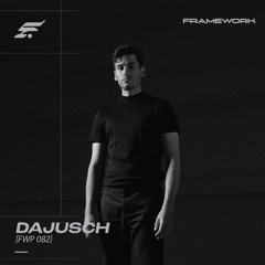 FWP 082 | Dajusch