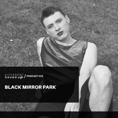 DifferentSound invites Black Mirror Park / Podcast #233