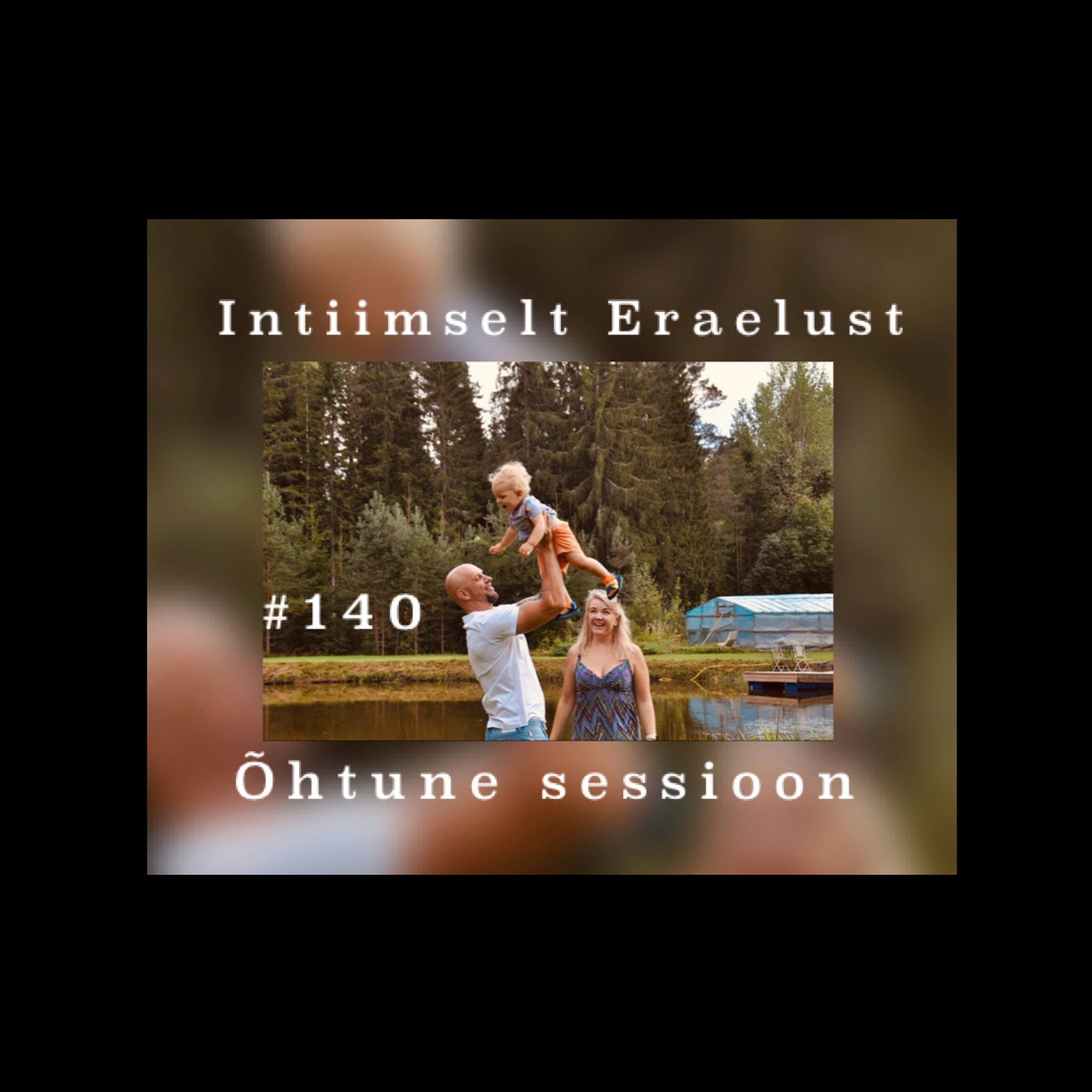 #140 Õhtune sessioon