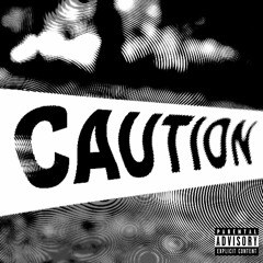 CAUTION! ft. Malik Noir