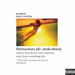 Distractions (feat. King Cooper)
