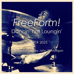 FreeForm! - Dancin' not Loungin' Winter 2025