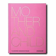 [Get] [PDF EBOOK EPUB KINDLE] Mother and Child by  Claiborne Swanson Frank 📔