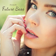 French Future Bass | Instrumental Background Music | Dubstep (FREE DOWNLOAD)
