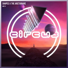 Shapes X The Arcturians - Only U