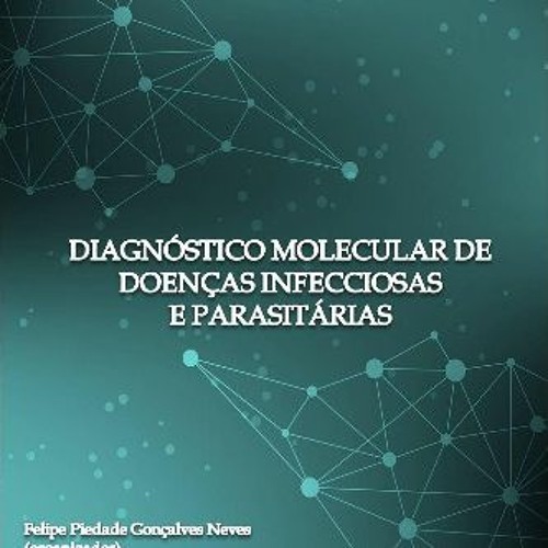 Read ebook [PDF] ✨ DIAGNÓSTICO MOLECULAR DE DOENÇAS INFECCIOSAS E PARASITÁRIAS (Portuguese Edition