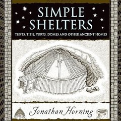 [@PDF] Simple Shelters: Tents, Tipis, Yurts, Domes and Other Ancient Homes (Wooden Books) Writt
