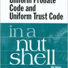 [Read] KINDLE 📪 Uniform Probate Code and Uniform Trust Code in a Nutshell (Nutshells