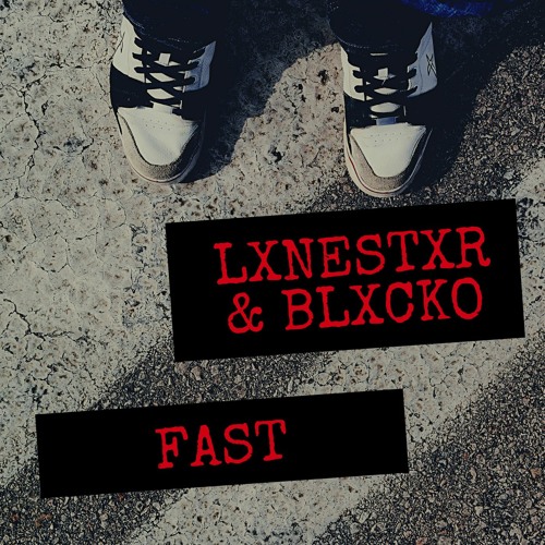 FAST(snippet) - LXNESTXR And BLXCKO