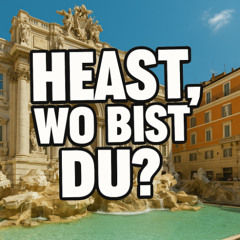 Heast, wo bist du – Rom Edition