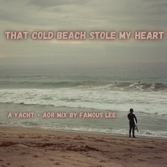 THAT COLD BEACH STOLE MY HEART