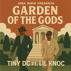 Lil Knoc - Garden Of The Gods ft. Tiny DC