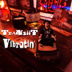 Transiit - Vibratin’