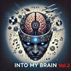 INTO MY BRAIN Vol.2 [16.01.2025]