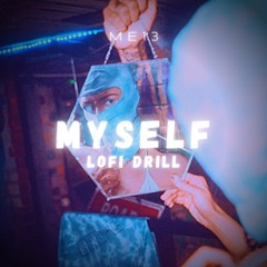 Myself (Lofi Drill)