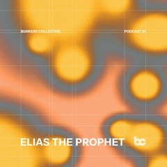 Bunkers Radio 21 / Elias the Prophet