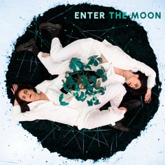 Enter The Moon