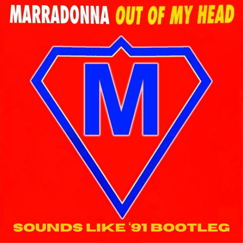 Marradonna - Out Of My Head (Nick H’s Sounds  Like '91 Bootleg)