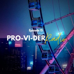PRO-VI-DER Radio - Episode 15