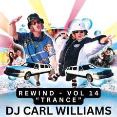 Dj Carl Williams - Rewind Vol 14 “Trance”