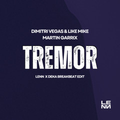 TREMOR (LENN x DEKA BREAKBEAT EDIT)