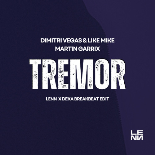 TREMOR (LENN x DEKA BREAKBEAT EDIT)