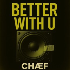 **FREE DL** CHÆF - Better With U