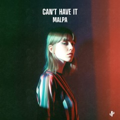 Malpa - Can't Have It