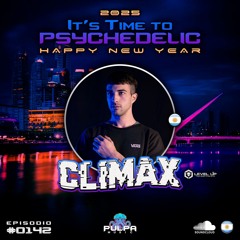 It's Time to Psychedelic #0142 by CLIMAX | HAPPY NEW YEAR!!!