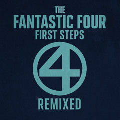🎬 The Fantastic Four: First Steps (Remixed)