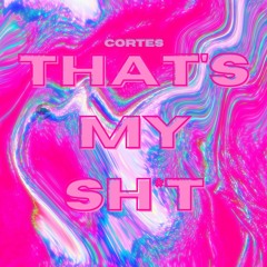 THAT'S MY SH*T [FREE DOWNLOAD]