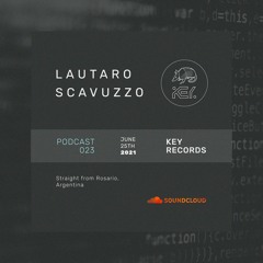 Key Records Podcast #23 By Lautaro Scavuzzo