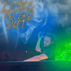 I Like to Go Out [Bootleg]