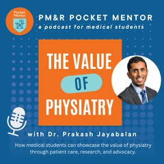 Pocket Mentor 025: The Value of Physiatry with Dr. Prakash Jayabalan