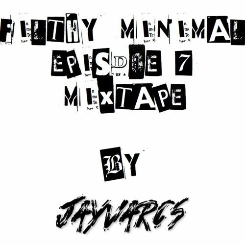 Filthy Minimal Episode 7 (Mixtape)