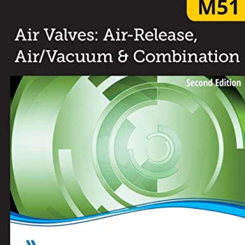 [FREE] EBOOK 📌 Air Valves: Air Release, Air/Vacuum, and Combination, 2nd Edition (M5