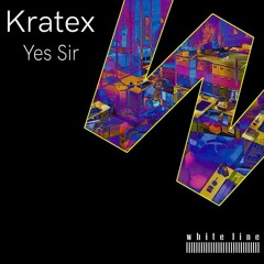 Kratex - Yes Sir (Original Mix)