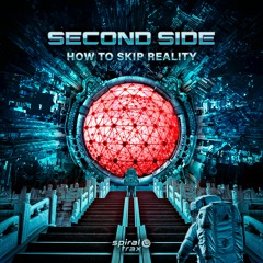 Second Side - How To Skip Reality (​​SPIT229 - Spiral Trax)