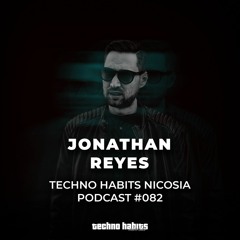 THN Podcast 082 - Jonathan Reyes (Techno Habits Nicosia)